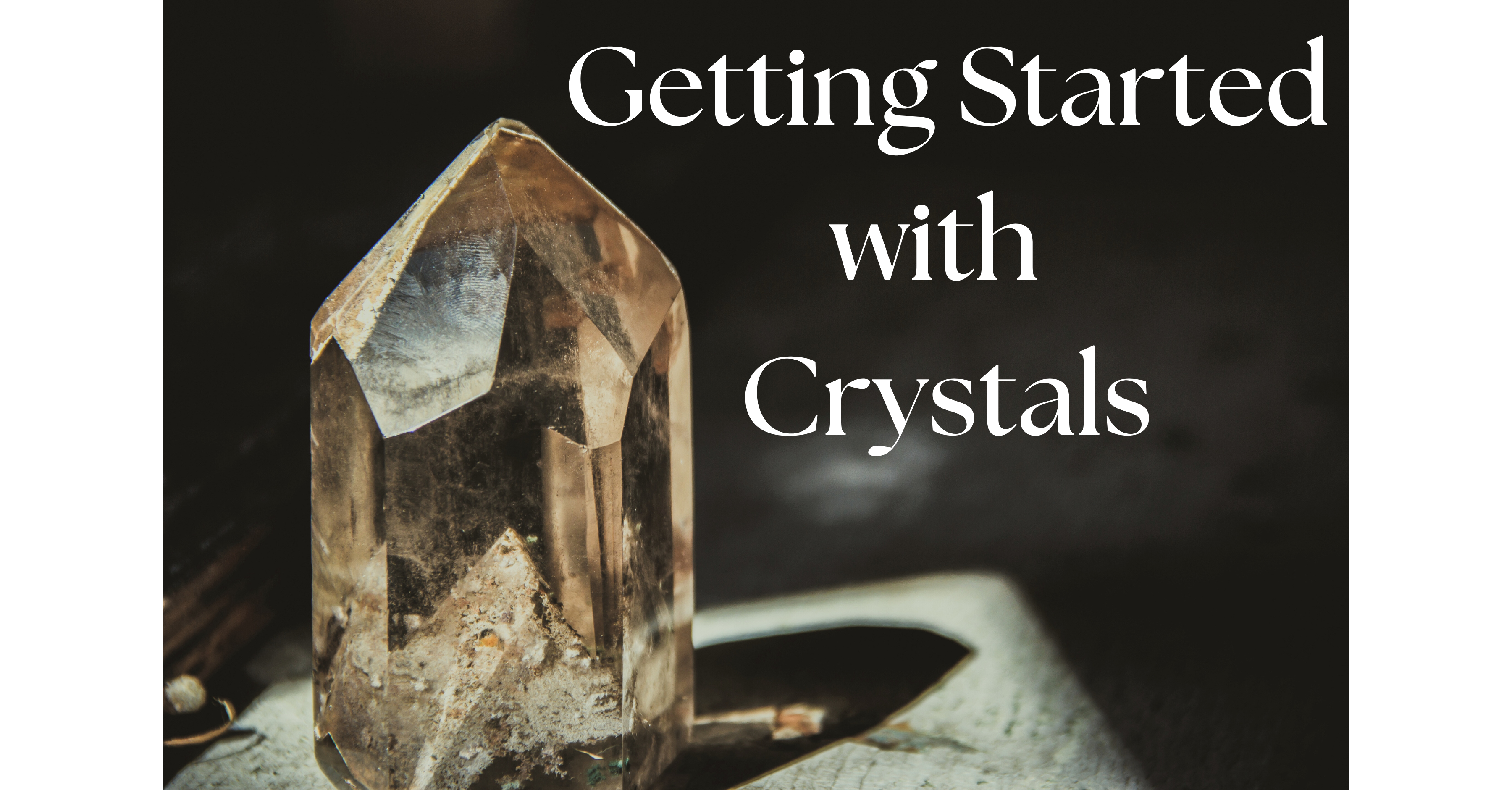 How to Start Working with Crystals: A Beginner’s Guide