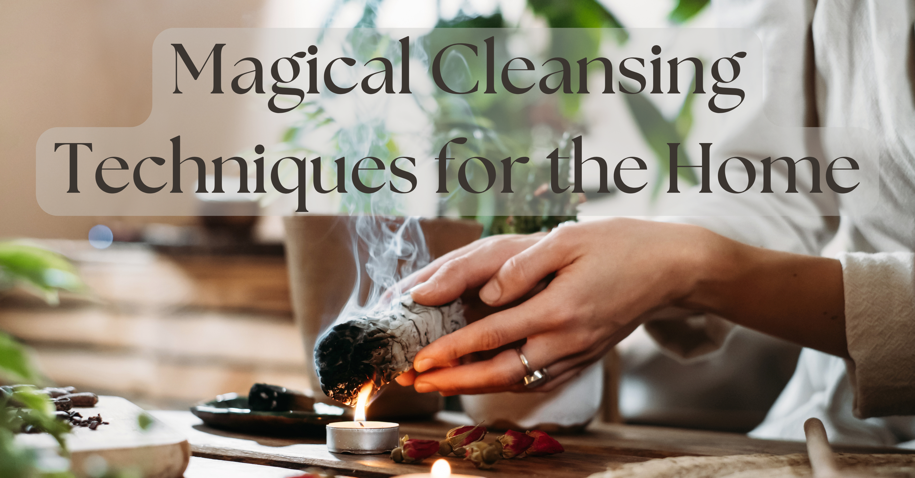 Magical Cleansing Techniques for the Home